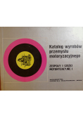 Katalog wyrobów przemysłu motoryzacyjnego Zespoły i części motoryzacyjne I
