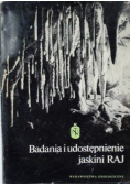 Badania i udostępnianie jaskini Raj