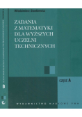 Zadania z matematyki dla wyższych uczelni technicznych część A i B