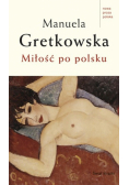 Gretkowska Manuela - Miłość po polsku