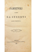 Pamiętniki z pobytu na Syberyi Tom 1, 1860 r.