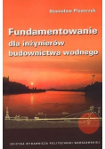 Fundamentowanie dla inżynierów budownictwa wodnego