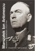 Marszałek ion Antonescu Biografia Żołnierza i Polityka