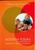 Rodzina polska w kontekście nowych uwarunkowań