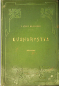 Eucharystia w świetle najdawniejszych pomników piśmiennych ikonograficznych epigraficznych 1898r