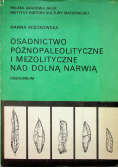 Osadnictwo późnopaleolityczne i mezolityczne nad Dolną Narwią