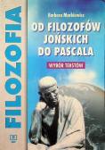 Od filozofów jońskich do Pascala Wybór tekstów
