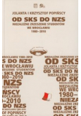 Od SKS do NZS Niezależne Zrzeszenie Studentów we Wrocławiu 1980 -  2010