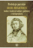 Prelekcje paryskie Adama Mickiewicza wobec tradycji kultury polskiej i europejskiej