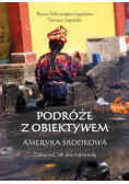 Podróże z obiektywem Ameryka Środkowa