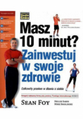 Masz 10 minut Zainwestuj w swoje zdrowie