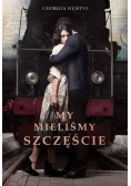 My mieliśmy szczęście
