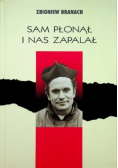 Sam płonął i nas zapalał