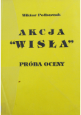 Akcja Wisła próba oceny