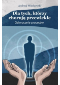 Dla tych którzy chorują przewlekle