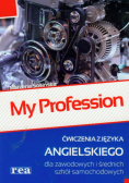 My Profession ćwiczenia z języka angielskiego dla zawodowych i średnich szkół samochodowych