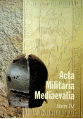 Acta Militaria Mediaevalia Tom IV