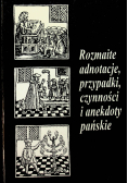 Rozmaite adnotacje przypadki czynności i anekdoty pańskie