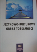 Językowo - kulturowy obraz tożsamości