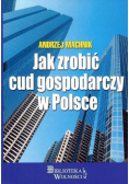 Jak zrobić cud gospodarczy w Polsce