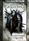 Mistrzowie Polskiej Fantastyki Tom 5 Pan Lodowego Ogrodu Tom 4 Część 2