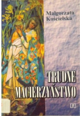 Trudne macierzyństwo