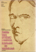 Stanisław Ignacy Witkiewicz a modernizm Kształtowanie idei katastroficznych