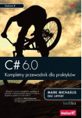 C# 6 0 Kompletny przewodnik dla praktyków