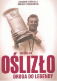 Stanisław Oślizło Droga do legendy