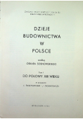 Dzieje Budownictwa w Polsce Tom I