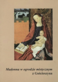 Madonna w ogrodzie mistycznym z Gościeszyna