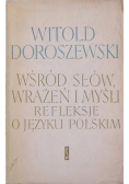 Wśród słów wrażeń i myśli refleksje o języku polskim