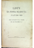 Listy Ks Piotra Skargi T J z lat 1566 - 1610 1912 r