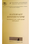 Materiały konferencyjne Teraźniejszość jako źródło wyzwań edukacyjnych