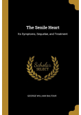 The Senile Heart