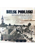 Bielsk Podlaski miasto pogranicza