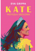 Kate. Przyszła królowa