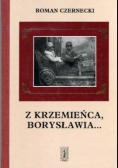 Z Krzemieńca Borysławia
