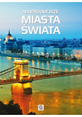 Pawlicka Aleksandra - Najpiękniejsze miasta świata