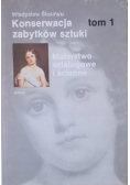 Konserwacja zabytków sztuki tom 1 Malarstwo sztalugowe i ścienne