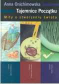 Tajemnice początku Mity o stworzeniu świata