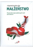 Niepowtarzalny dar Małżeństwo
