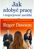 Dawson Roger - Jak zdobyć pracę i negocjować zarobki
