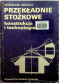 Przekładnie stożkowe Konstrukcja i technologia