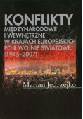 Konflikty międzynarodowe i wewnętrzne w krajach europejskich po II Wojnie Światowej 1945 2007
