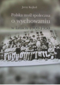 Polska myśl społeczna o wychowaniu w latach 1900 - 1950