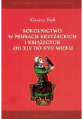 Sokolnictwo w Prusach krzyżackich od XIV do XVII wieku