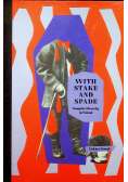 With Stake and Spade