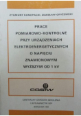Prace pomiarowo-kontrolne przy urządzeniach elektroenergetycznych o napięciu znamionowym wyższym od 1 kV