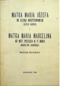 Matka Marja Józefa od Jezusa Ukrzyżowanego i Matka Marja Marcelina od Niepokalanego Poczęcia N P Marji  1929 r.